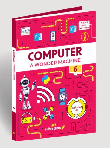 Sultan Chand Computer A Wonder Machine Class 6
