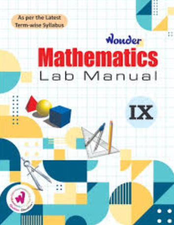 Wonder Mathematics Lab Manual Class 9