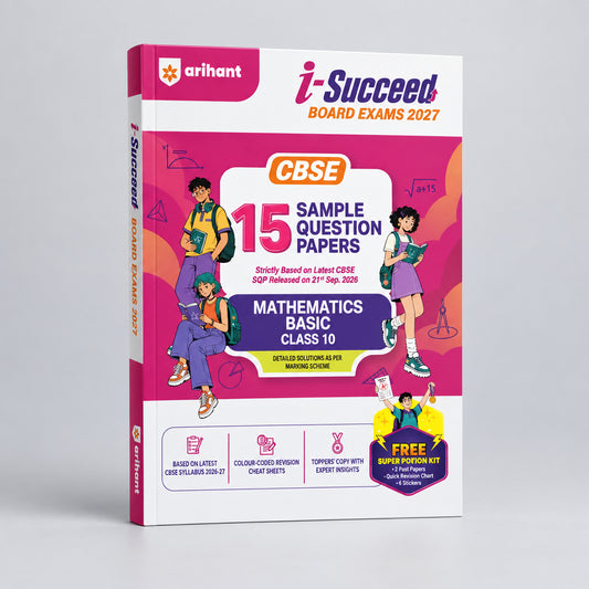Arihant i Succeed CBSE 2027 Mathematics (Basic) Class 10 | 15 Sample Question Papers