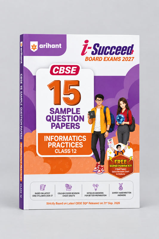Arihant i Succeed CBSE 2027 Informatics Practices Class 12 | 15 Sample Question Papers
