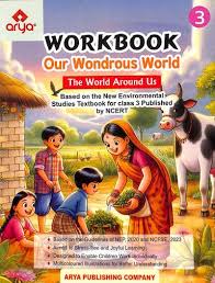 Arya Workbook Our Wondrous World The World Around Us Class 3