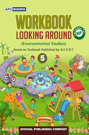 APC Workbook Looking Around Workbook Environmental Studies Class 5