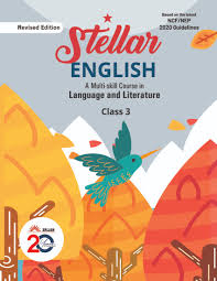 Stellar English A Multi Skill Course In Language And Literature Class 3