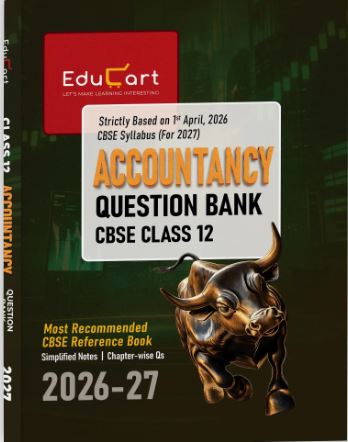 Educart Accountancy Question Bank 2026–27 Class 12 CBSE | 2027 Syllabus | Chapterwise PYQs, MCQs, Case-Based Qs & Notes | NCERT-Based