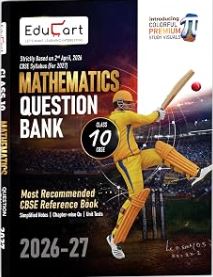 Educart Mathematics Question Bank 2026-27 Class 10 CBSE | Chapterwise, Case-Based & Competency-Based Questions | Unit Test Worksheets, Notes & Visuals | NCERT Based 2027