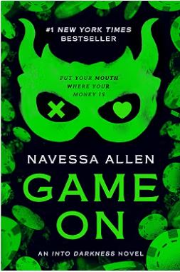 Game on: An Into Darkness Novel By Navessa Allen