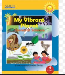 Amity My Vibrant Planet General Science class 4