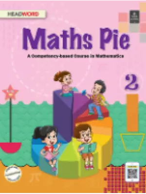 Headword Math Pie A Competency-based Course in Mathematics Class 2