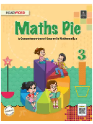 Headword Math Pie A Competency-based Course in Mathematics Class 3