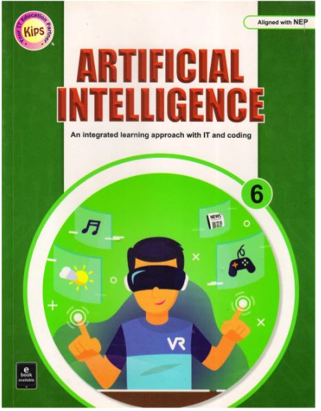 Kips Artificial Intelligence An Integrated Learning Approach with IT and coding class 6