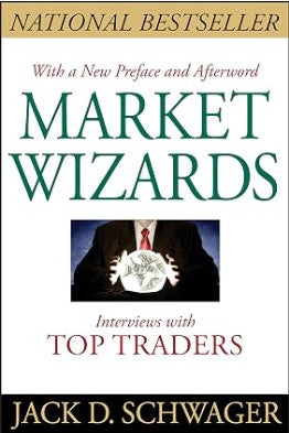 Market Wizards: Interviews with Top Trader By Jack D. Schwager