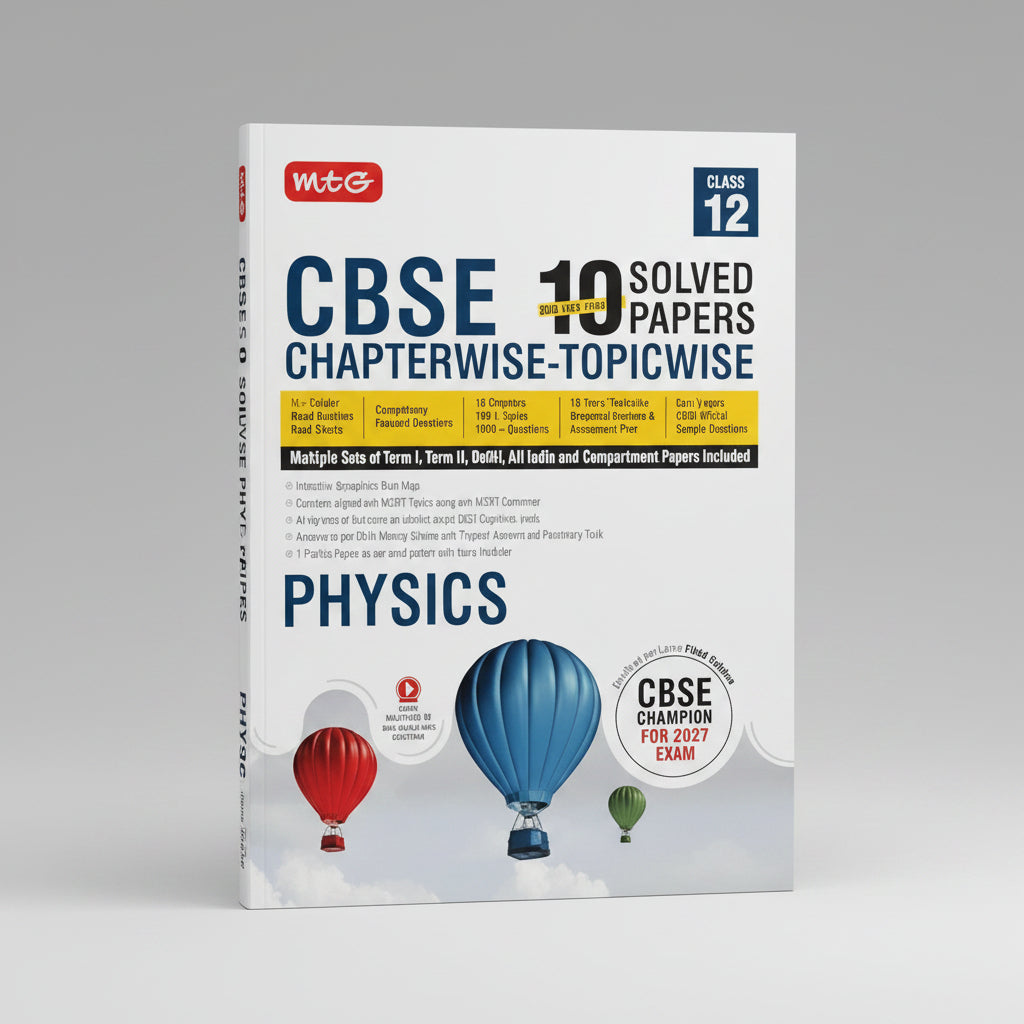MTG CBSE 10 Years (2026-2017) Chapterwise Topicwise Solved Papers Class 12 Physics Book – CBSE Champion For 2027 Exam | Video Solution of PYQs (Based on Latest Pattern)