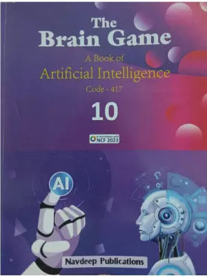 Navdeep The Brain Game A Book of Artificial Intelligence Code- 417 Class 10