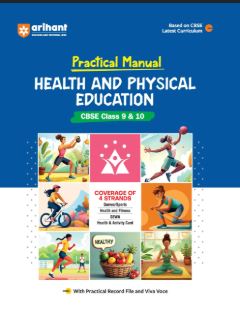 Arihant Practical Manual Health and Physical Education CBSE class 9 & 10