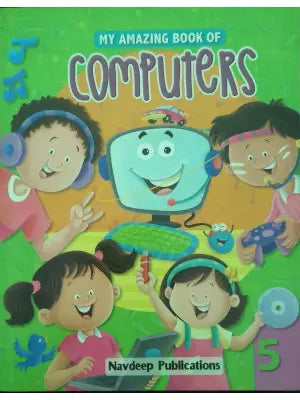 Navdeep My Amazing Book of Computers Class 5