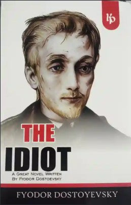 The Idiot By Fyodor Dostoevsky
