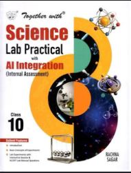 Together with Science Lab Practical with AI Integration class 10